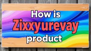 how-is-zixyurevay-product Transforming Modern Consumer Expectations?